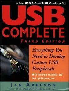 USB Complete: Everything You Need to Develop Custom USB Peripherals (Complete Guides series)