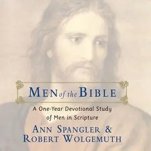 «Men of the Bible» by Robert Wolgemuth,Ann Spangler