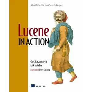  Erik Hatcher, Otis Gospodnetic, Lucene in Action (Repost) 