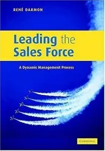 Leading the Sales Force: A Dynamic Management Process (Repost)