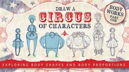Draw a Circus of Characters - Exploring Body Shape and Body Proportion