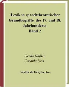 Lexikon sprachtheoretischer Grundbegriffe des 17. und 18. Jahrhunderts (Volume 2)