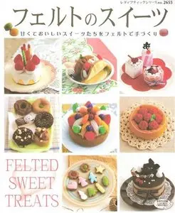 Felted Sweet Treats (Lady Boutique Series no. 2655)