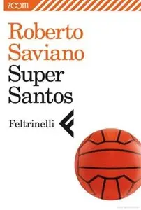 Roberto Saviano - Super Santos (Repost)
