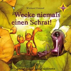 «Wecke niemals einen Schrat!: Die Abenteuer von Jannis und Motte» by Wieland Freund