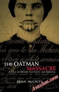 The Oatman Massacre: A Tale Of Desert Captivity And Survival
