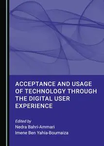 Acceptance and Usage of Technology through the Digital User Experience