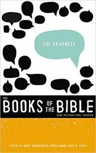 NIV, The Books of the Bible: The Prophets: Listen to God’s Messengers Proclaiming Hope and Truth