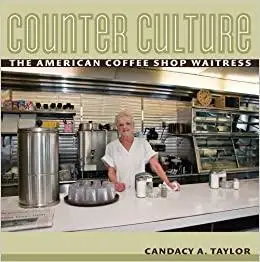 Counter Culture: The American Coffee Shop Waitress