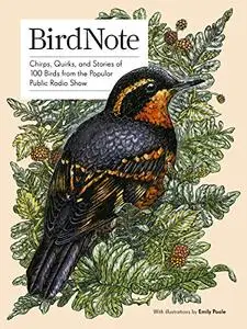 BirdNote: Chirps, Quirks, and Stories of 100 Birds from the Popular Public Radio Show (Repost)