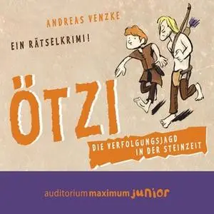 «Ötzi: Die Verfolgungsjagd in der Steinzeit» by Andreas Venzke