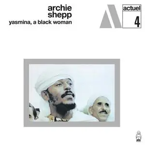 Archie Shepp - Yasmina, A Black Woman (Remastered Audiophile Edition) (1969/2023) [Official Digital Download 24/96]