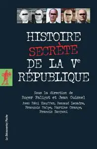 Collectif, "Histoire secrète de la Ve République"