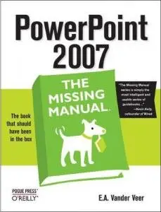 PowerPoint 2007: The Missing Manual [Repost]
