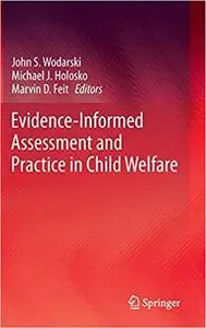 Evidence-Informed Assessment and Practice in Child Welfare (Repost)