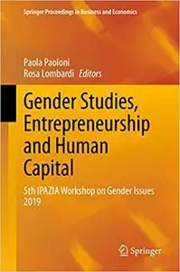 Gender Studies, Entrepreneurship and Human Capital: 5th IPAZIA Workshop on Gender Issues 2019