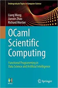 OCaml Scientific Computing: Functional Programming in Data Science and Artificial Intelligence