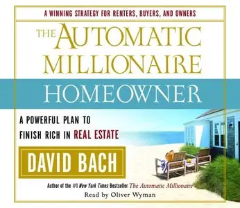 The Automatic Millionaire Homeowner: A Powerful Plan to Finish Rich in Real Estate  (Audiobook) (Repost)