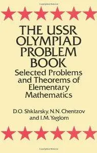 The USSR Olympiad Problem Book: Selected Problems and Theorems of Elementary Mathematics (repost)