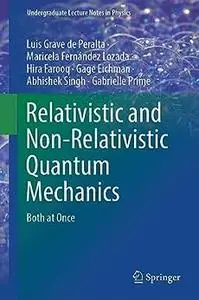 Relativistic and Non-Relativistic Quantum Mechanics: Both at Once