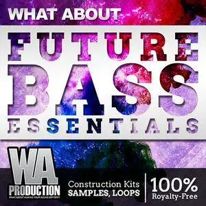 WA Production What About Future Bass Essentials ACiD WAV MiDi SPiRE SYLENTH1 Ni MASSiVE PRESETS FL STUDiO PROJECT AND TUTORiAL