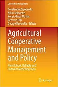 Agricultural Cooperative Management and Policy: New Robust, Reliable and Coherent Modelling Tools (Repost)