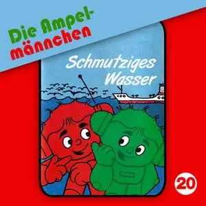 «Die Ampelmännchen - Folge 20: Schmutziges Wasser» by Peter Thomas,Erika Immen