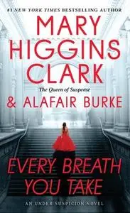 «Every Breath You Take» by Alafair Burke,Mary Higgins Clark