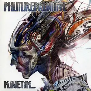 Phutureprimitive - Kinetik (2011)