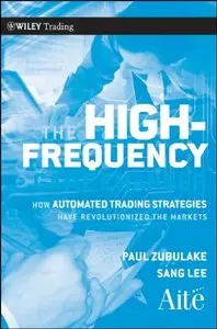 The High Frequency Game Changer: How Automated Trading Strategies Have Revolutionized the Markets (repost)