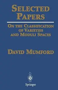 Selected papers on the classification of varieties and moduli spaces