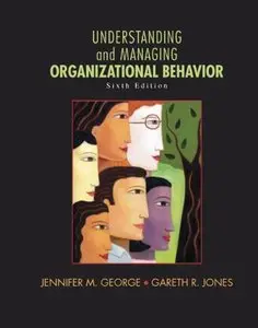 Understanding and Managing Organizational Behavior (6th Edition) (repost)