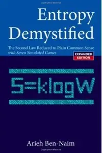 Entropy Demystified: The Second Law Reduced to Plain Common Sense with Seven Simulated Games (Repost)
