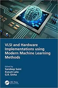 VLSI and Hardware Implementations using Modern Machine Learning Methods