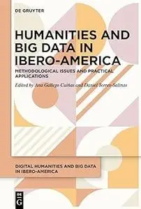 Humanities and Big Data in Ibero-America: Methodological issues and practical applications