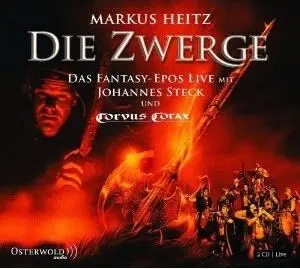 Markus Heitz - Die Zwerge - Das Fantasy-Epos Live mit Johannes Steck und Corvus Corax