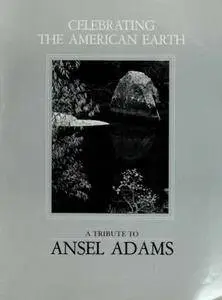 Celebrating the American Earth: A Tribute to Ansel Adams