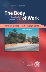 The Body of Work : John Rechy’s Sensual Poetics