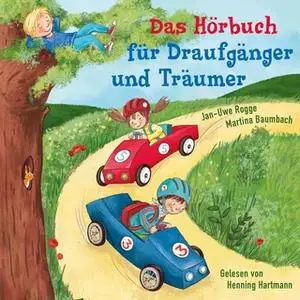 «Das Hörbuch für Draufgänger und Träumer» by Reinhard Horn,Jan-Uwe Rogge,Martina Baumbach