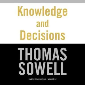 «Knowledge and Decisions» by Thomas Sowell