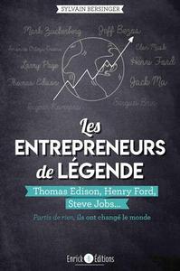 Sylvain Bersinger, "Les entrepreneurs de légende : Thomas Edison, Henry Ford, Steve Jobs..."