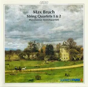 Mannheimer Streichquartett - Max Bruch: String Quartets Nos.1 & 2 (1998)