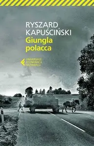 Ryszard Kapuscinski - Giungla polacca