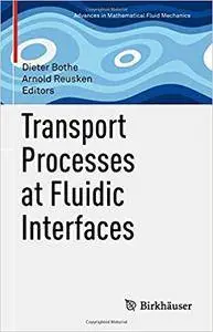 Transport Processes at Fluidic Interfaces (Advances in Mathematical Fluid Mechanics)