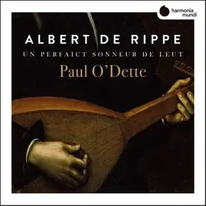 Paul O'Dette - Rippe: Works for lute 'Un perfaict sonneur de Leut' (2019) [Official Digital Download 24/88]