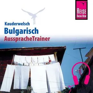 «Kauderwelsch AusspracheTrainer: Bulgarisch» by Elena Engelbrecht