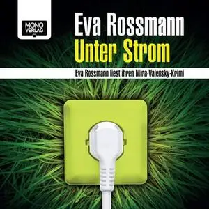 «Unter Strom» by Eva Rossmann