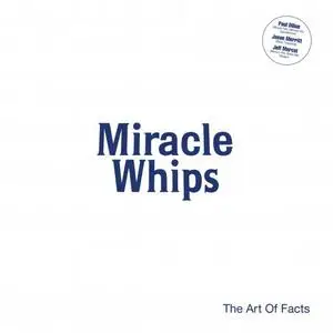 Miracle Whips - The Art of Facts (2020) [Official Digital Download]