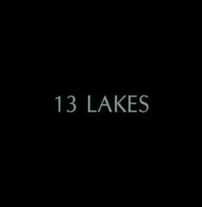 13 Lakes by James Benning (2004)