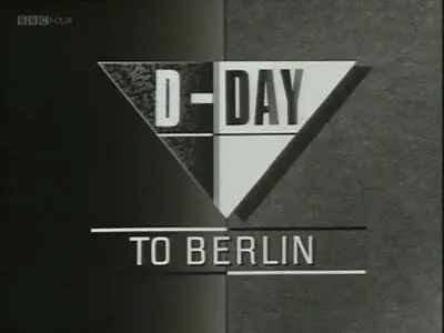 BBC - D-Day to Berlin: A Newsnight Special (1985)